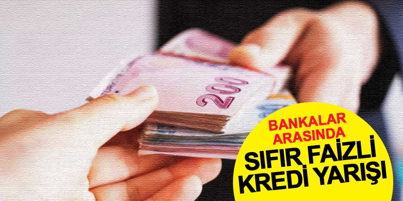 Bankalar Sıfır Faizli Kredi Yarışına Girdi!