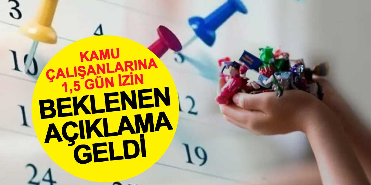Beklenen açıklama geldi: Kamu çalışanlarına 1,5 gün izin