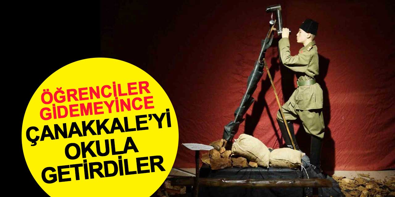 Öğretmenler Çanakkale’yi okula getirdi