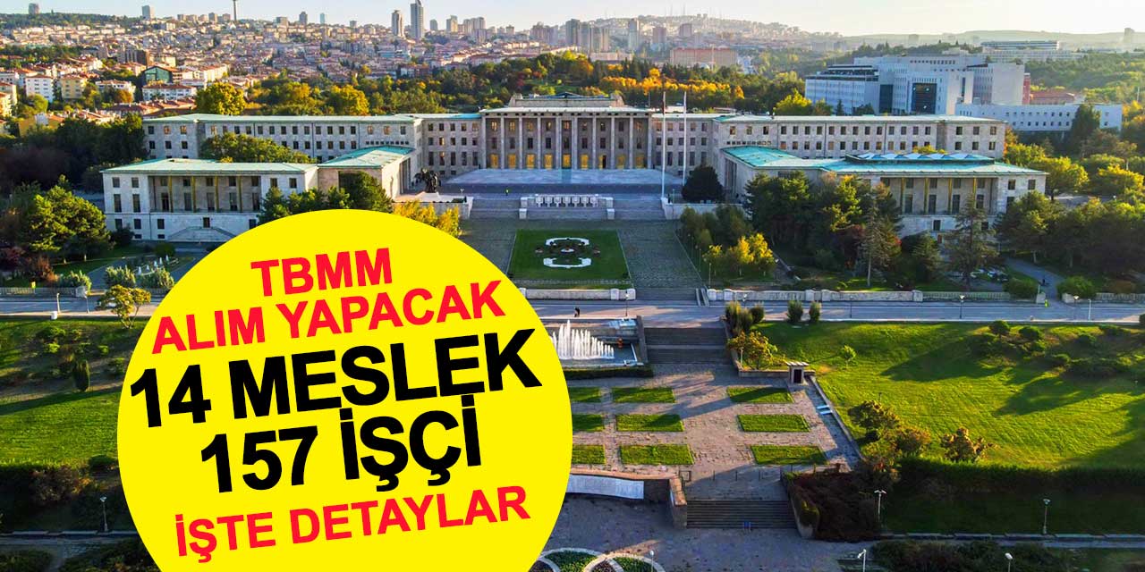 TBMM, çeşitli mesleklerden 157 sürekli işçi alımı yapacak: İşte detaylar