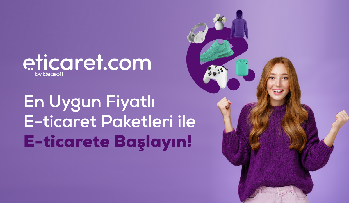En Uygun Fiyatlı E Ticaret Paketleri ile E Ticaret Başlayın!