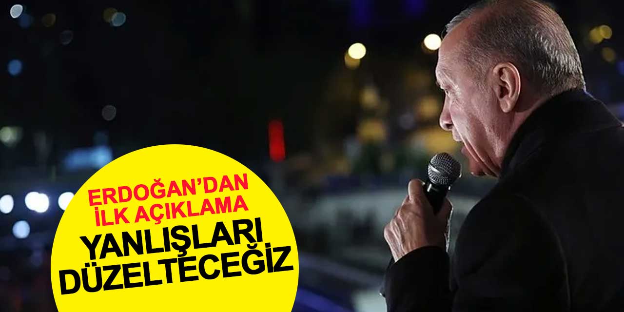 Cumhurbaşkanı Erdoğan: Yanlışları düzelteceğiz