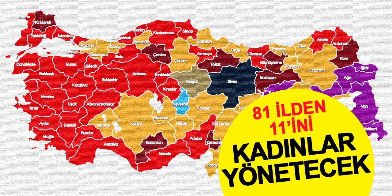 81 ilden 11’ini kadınlar yönetecek