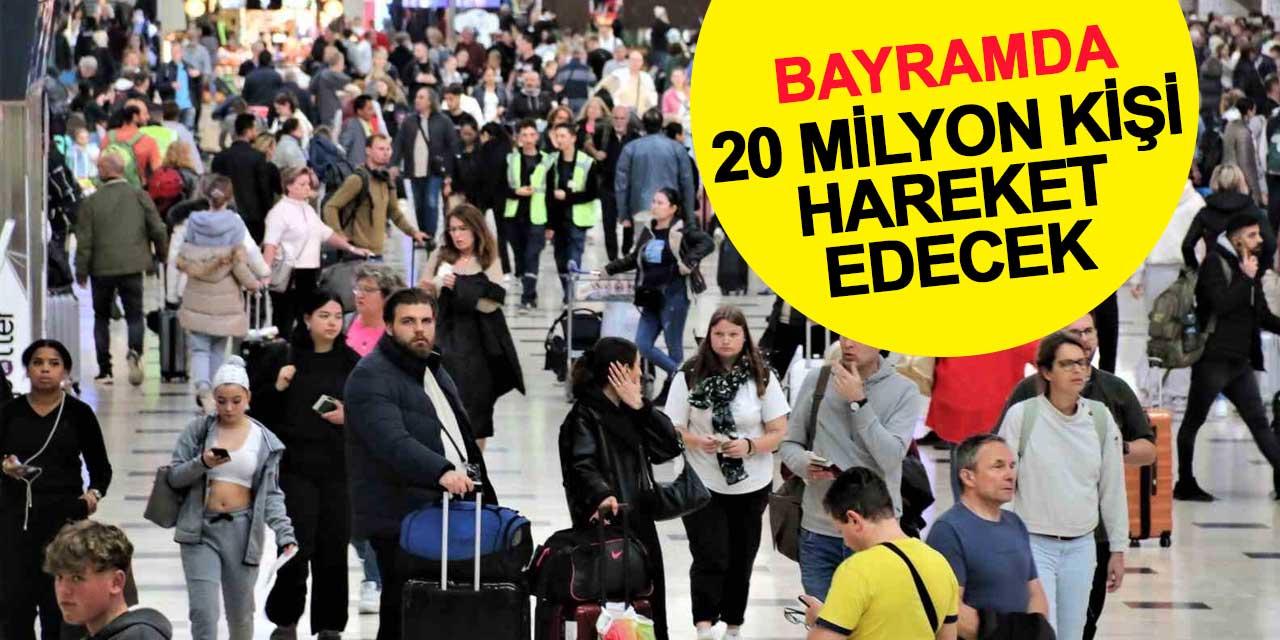 Ramazan Bayramı tatilinde 20 milyon kişi hareket edecek