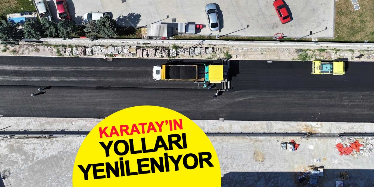 Karatay'ın yolları yenileniyor