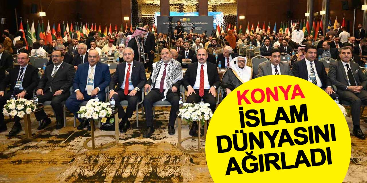 Konya, OICC 15. Genel Konferansı'na Ev Sahipliği Yaptı