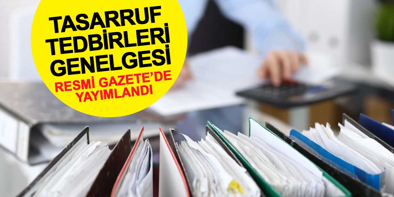 Tasarruf Tedbirleri Genelgesi Resmi Gazete’de Yayımlandı