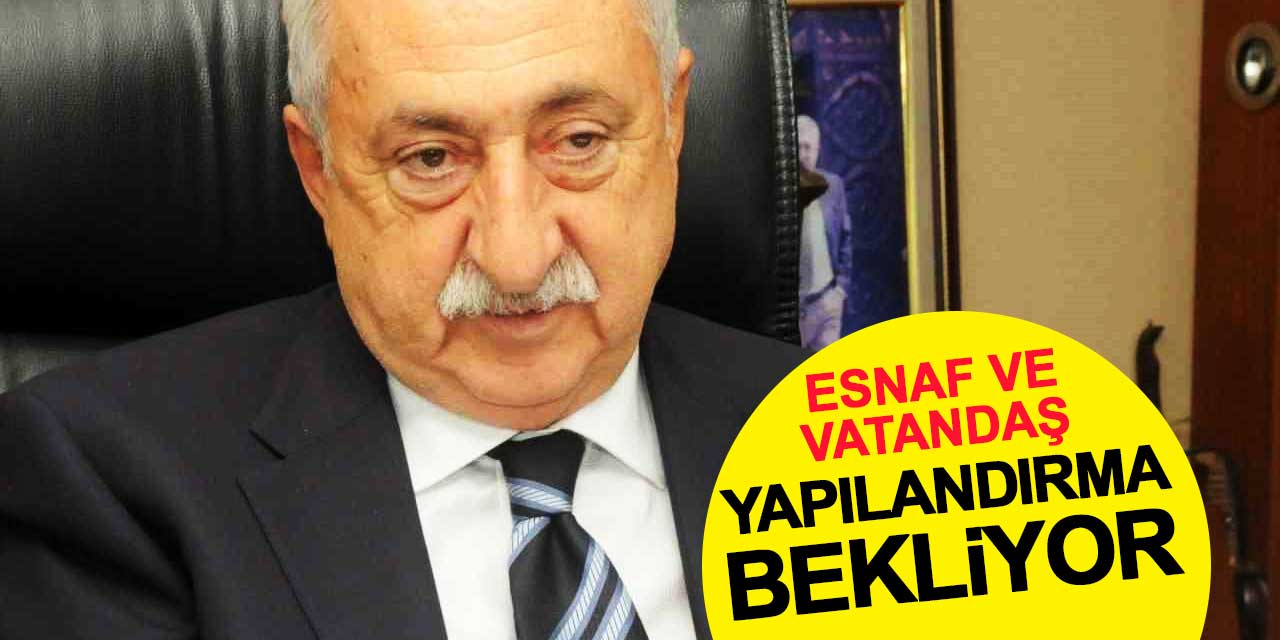 Esnaf ve vatandaş yapılandırma bekliyor
