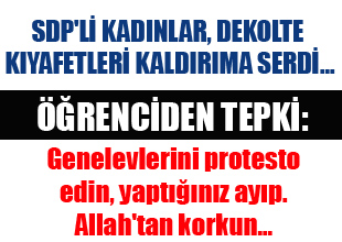 'Dekolteyiz, bütün erkekleri mi hadım..'