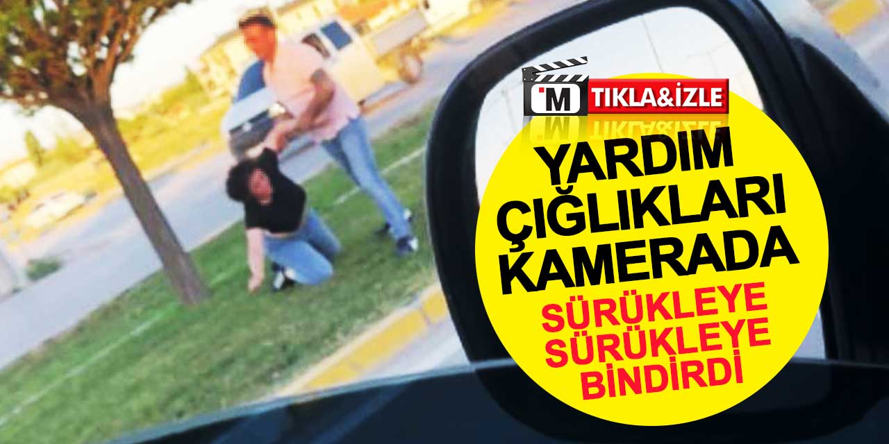 Sürükleye sürükleye araca bindirdi: Kadının yardım çığlıkları kamerada