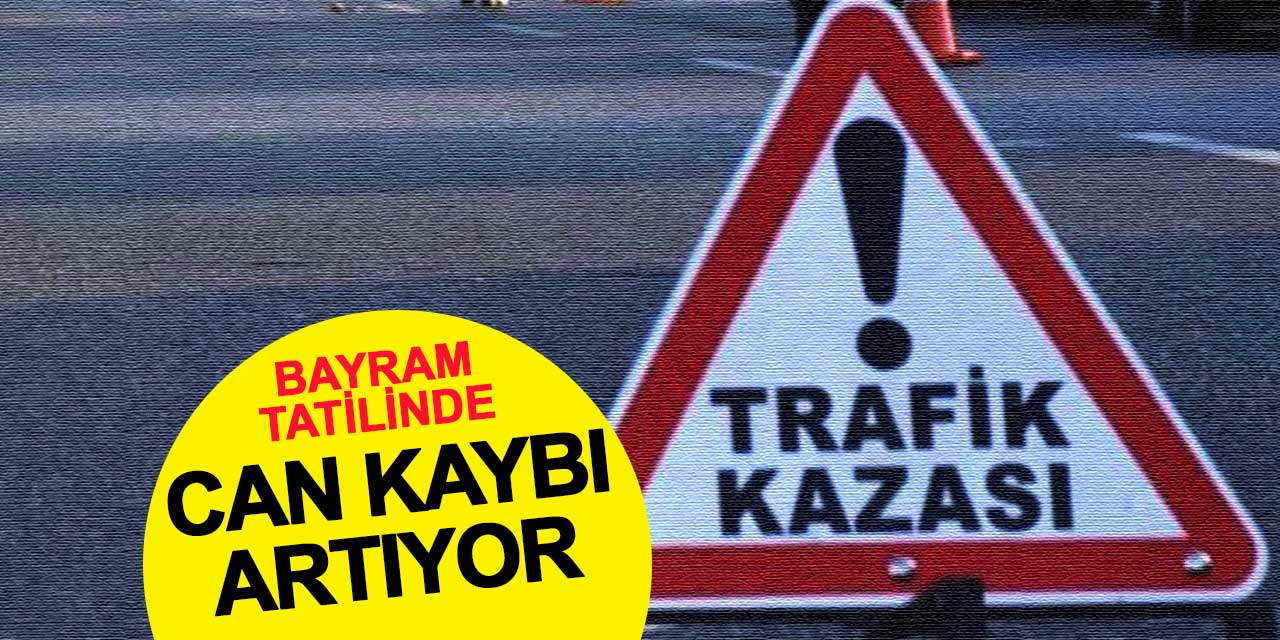 Kurban Bayramı tatilinde can kaybı 36'ya yükseldi