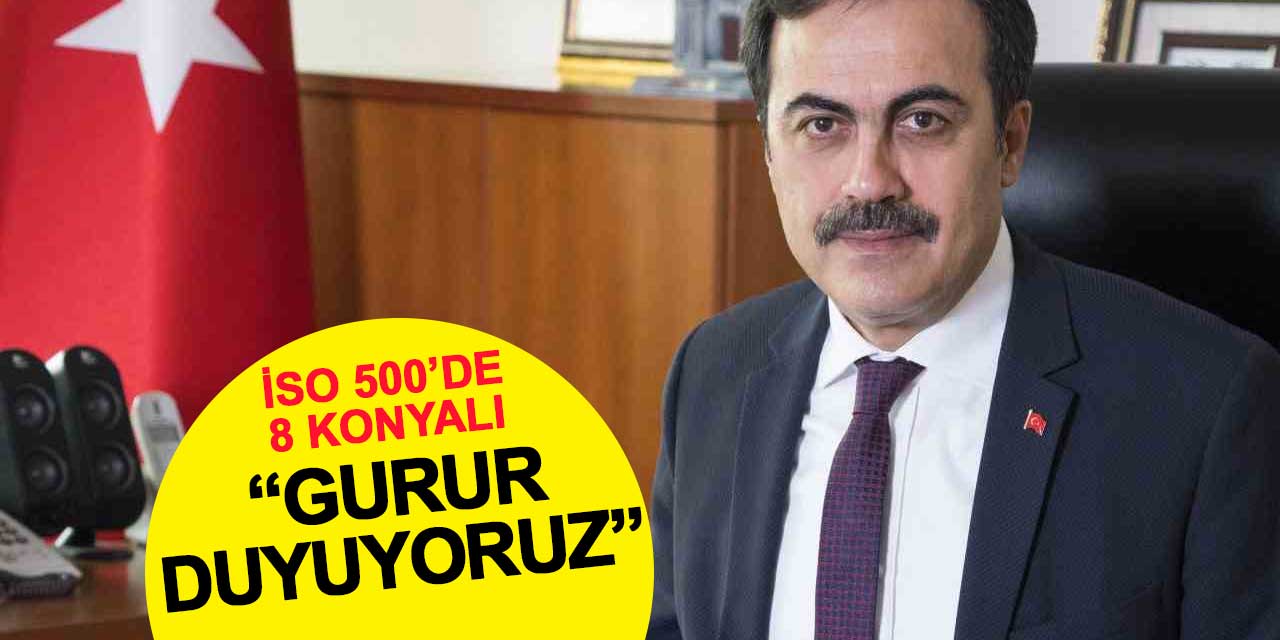KTO Başkanı Öztürk’ten 500 listesine giren Konyalı firmalara tebrik