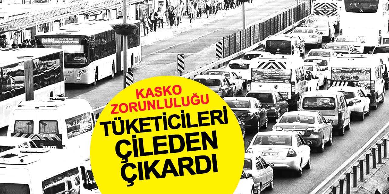 Kredi ile Alınan Araçlarda Kasko Zorunluluğu Tüketicileri Çileden Çıkardı
