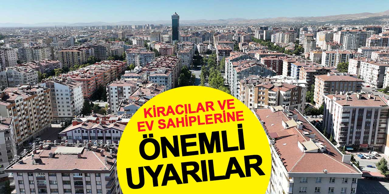 Yeni dönem başladı: Kiracılar ve ev sahiplerine uyarı