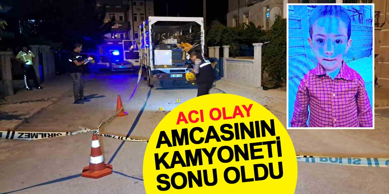 Amcasının Kamyoneti Altında Kalan 3 Yaşındaki Miraç Hayatını Kaybetti