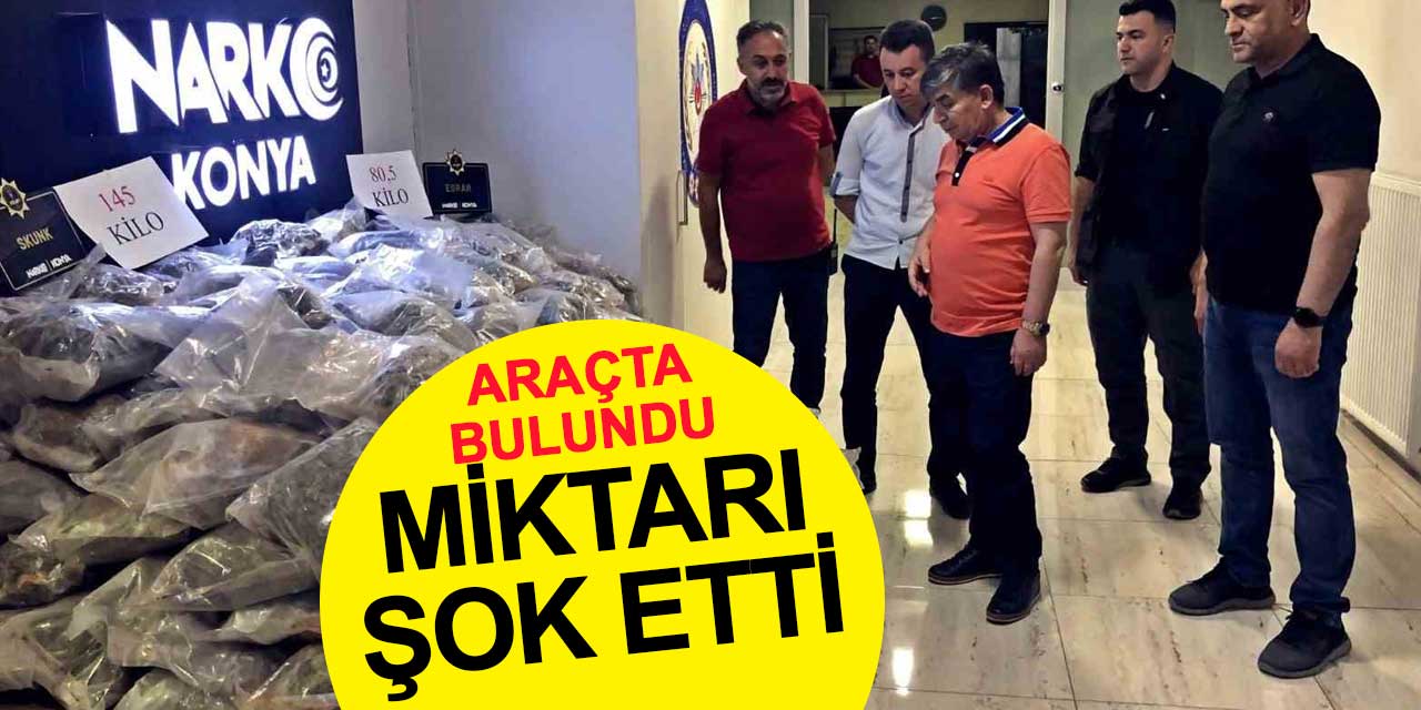 Konya’da araç içerisinden 225 kilo uyuşturucu çıktı