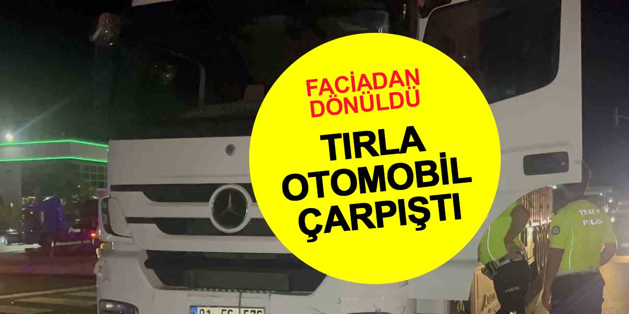 Faciadan dönüldü: Tırla otomobil çarpıştı