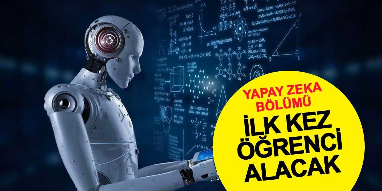 Yapay Zeka Bölümü Bu Yıl İlk Kez Öğrenci Alacak