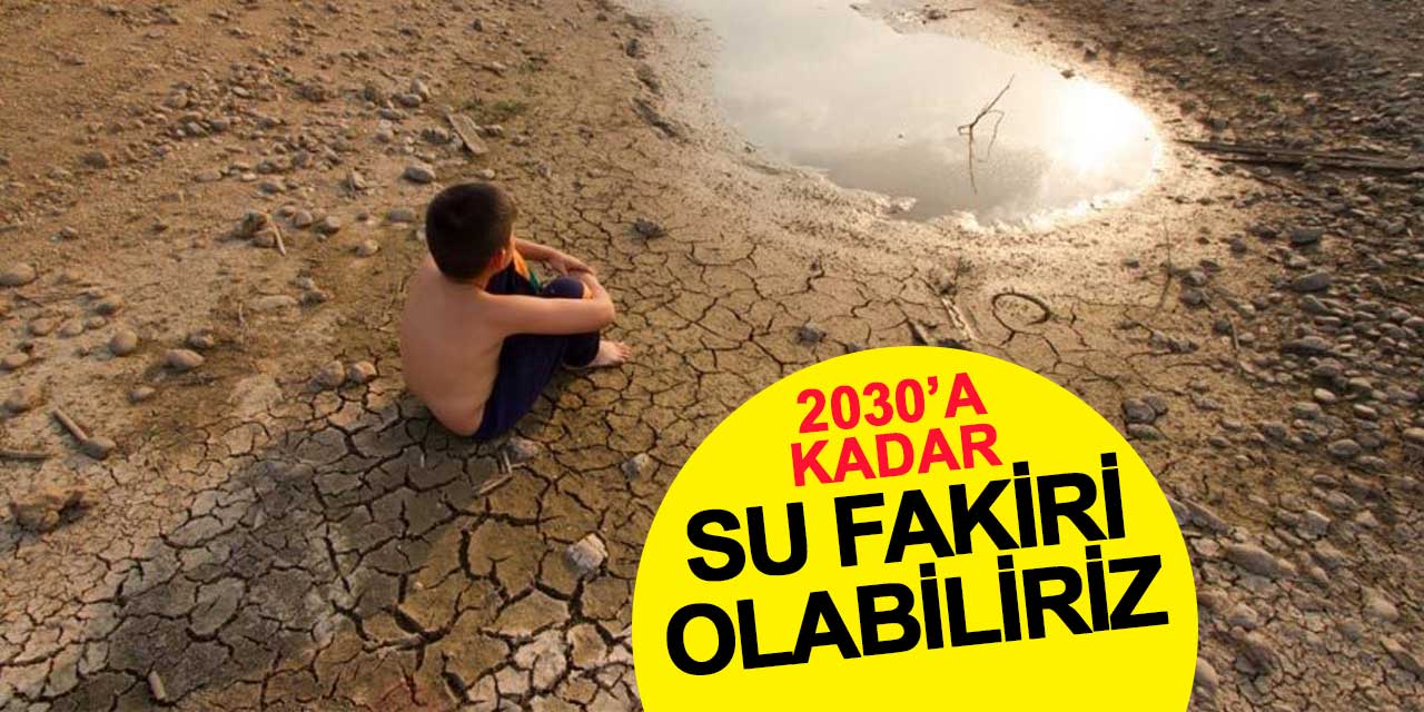 Türkiye: 2030 Yılına Kadar Su Fakiri Olma Tehlikesiyle Karşı Karşıya