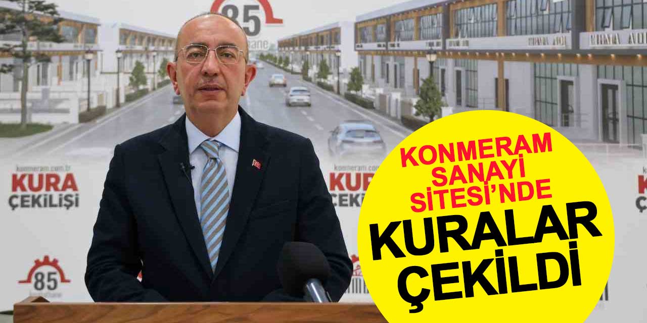 Konmeram Sanayi Sitesi’nde kuralar çekildi