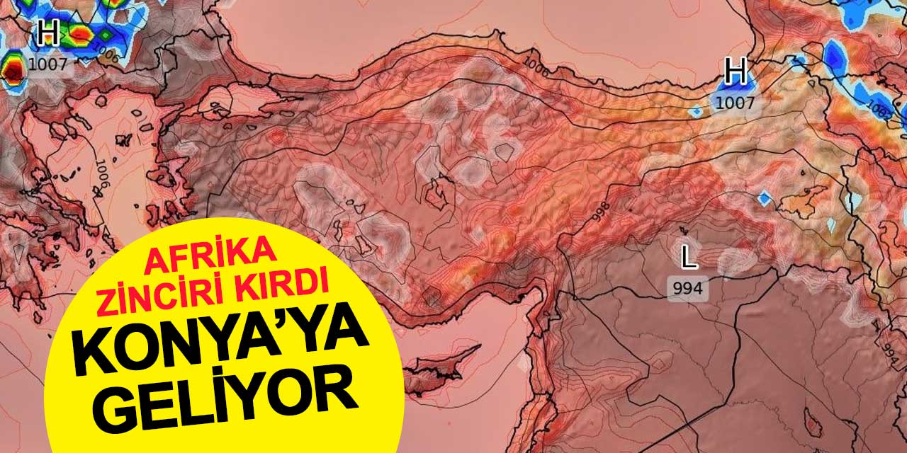 8. Bölge'den Konya'ya net uyarı: Afrika zinciri kırıldı geliyor! Nefes aldırmayacak