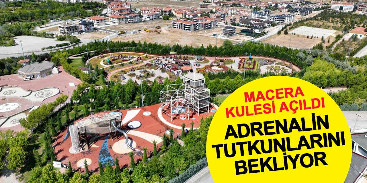 Selçuklu Belediyesi'nden Adrenalin Dolu Yenilik: Macera Kulesi ve Zipline Açıldı