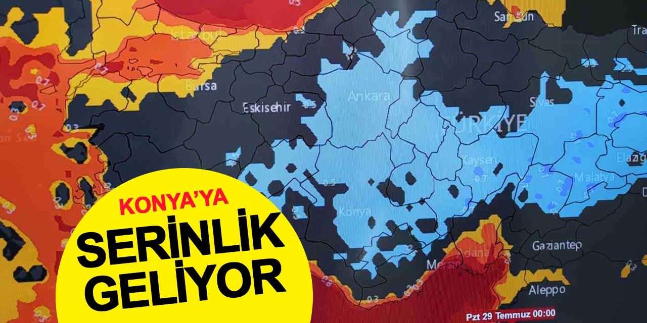 Sıcak Hava Yerini Yağışa Bırakıyor: Konya'ya Serinlik Geliyor