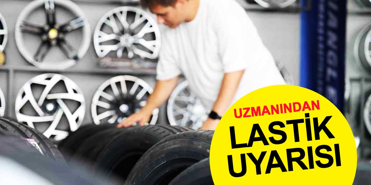 Konya'da Uzmanlardan Lastik Kullanımı Uyarısı