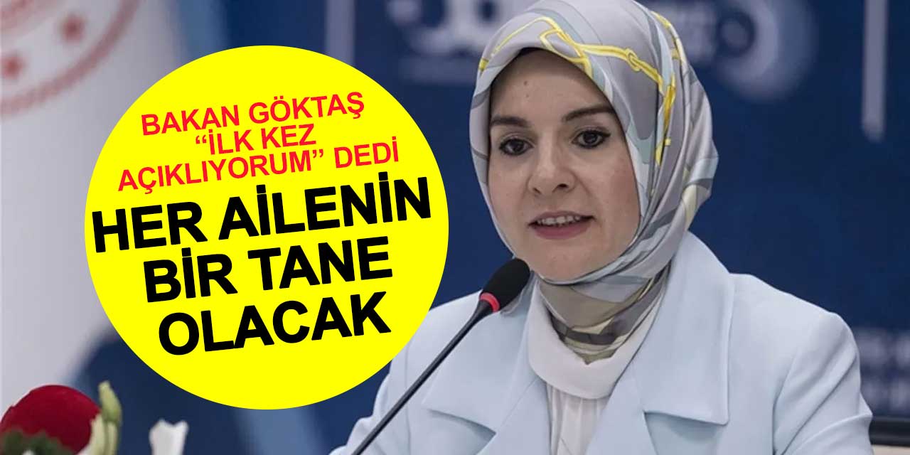 Her Aileye Bir Tane Geliyor! Bakan Göktaş 'İlk Kez Açıklıyorum' Dedi