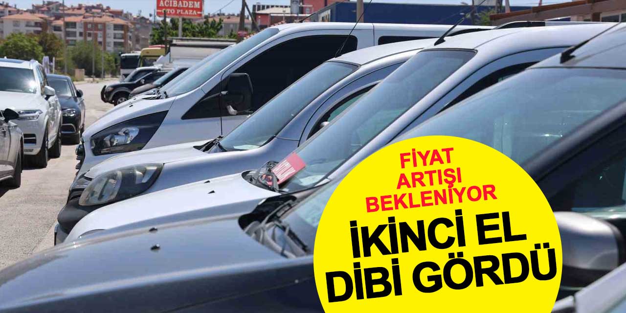 Konya'da İkinci El Araç Satışları Yüzde 25 Geriledi: Fiyat Artışı Bekleniyor