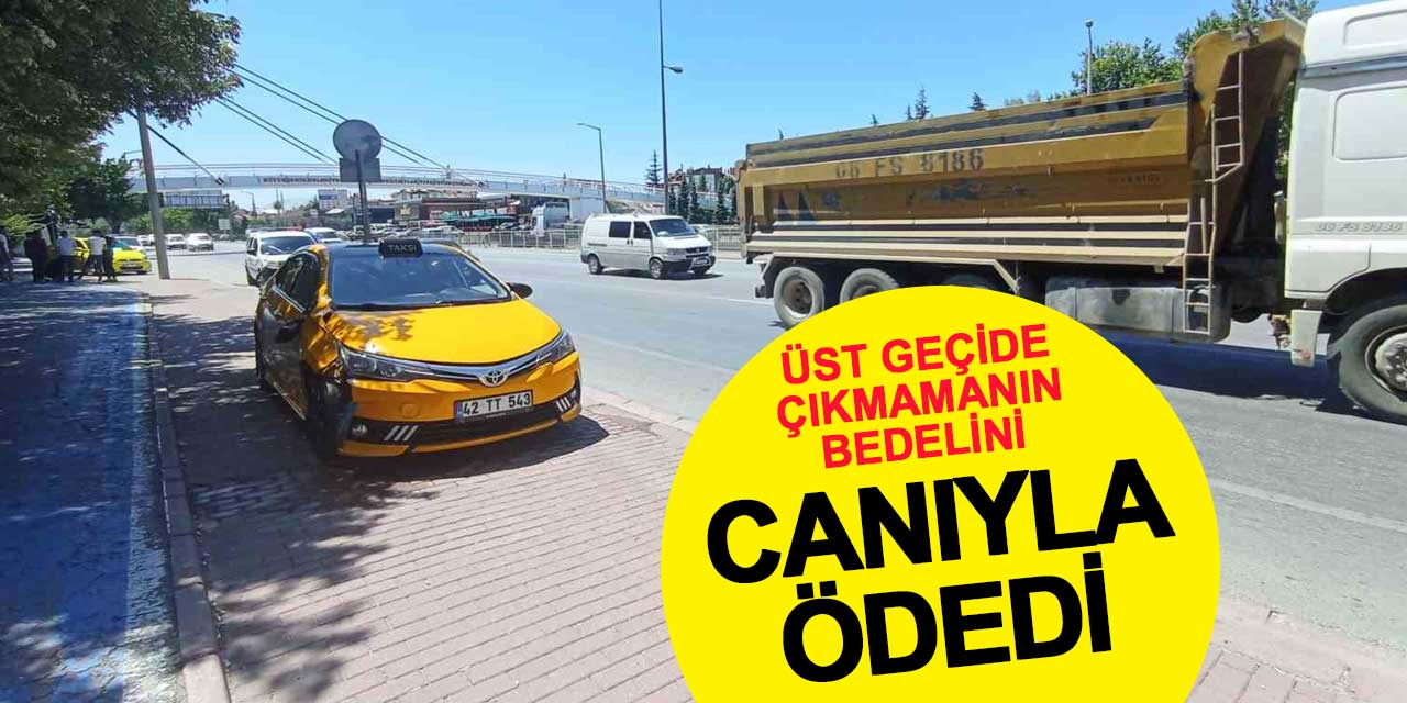 Mobilyacılar girişinde kaza: Üst geçidi kullanmamanın bedelini canıyla ödedi