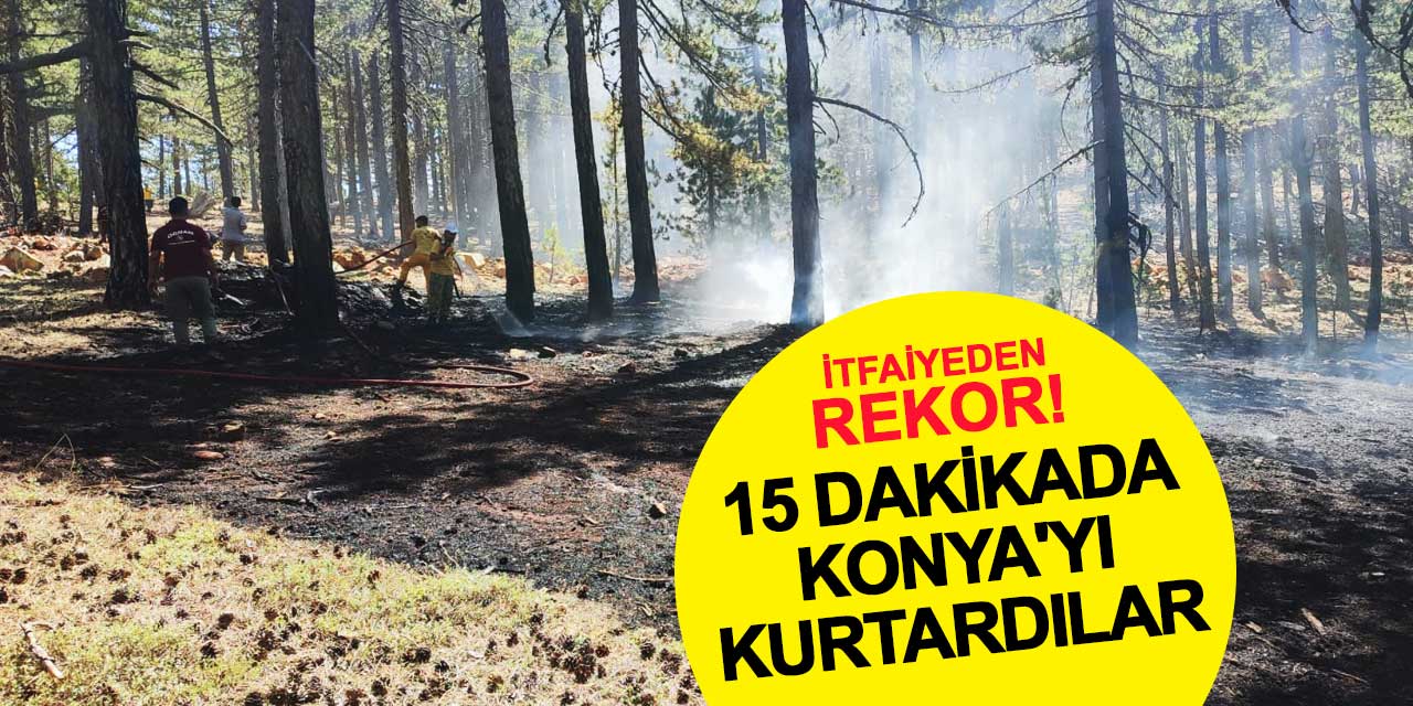 Büyükşehir İtfaiye Ekibinden Rekor! 15 Dakikada Konya'yı Kurtardılar