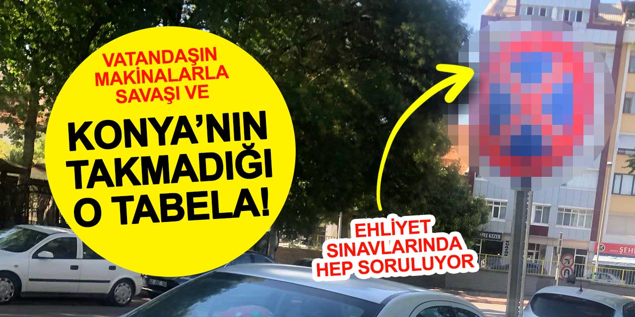 Konya'da vatandaşın makinalarla savaşı sürüyor!