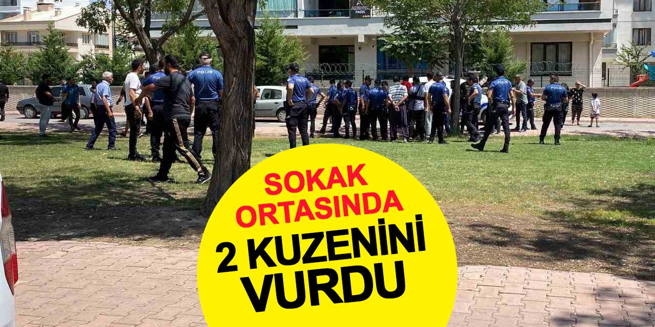 Konya’da Olay: Sokak Ortasında Kuzenlerinin Vurdu