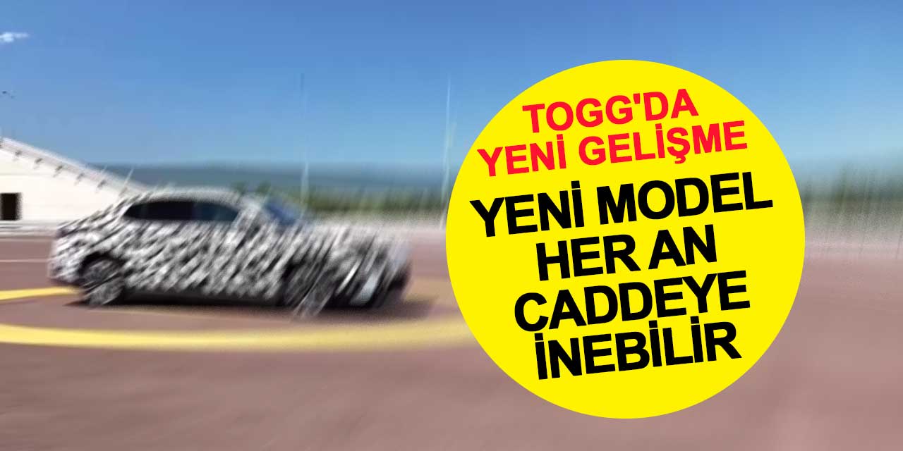 TOGG'da yeni gelişme! Yeni model her an caddeye inebilir