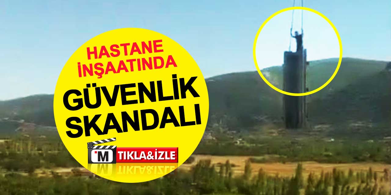 Konya'da hastane inşaatında güvenlik skandalı