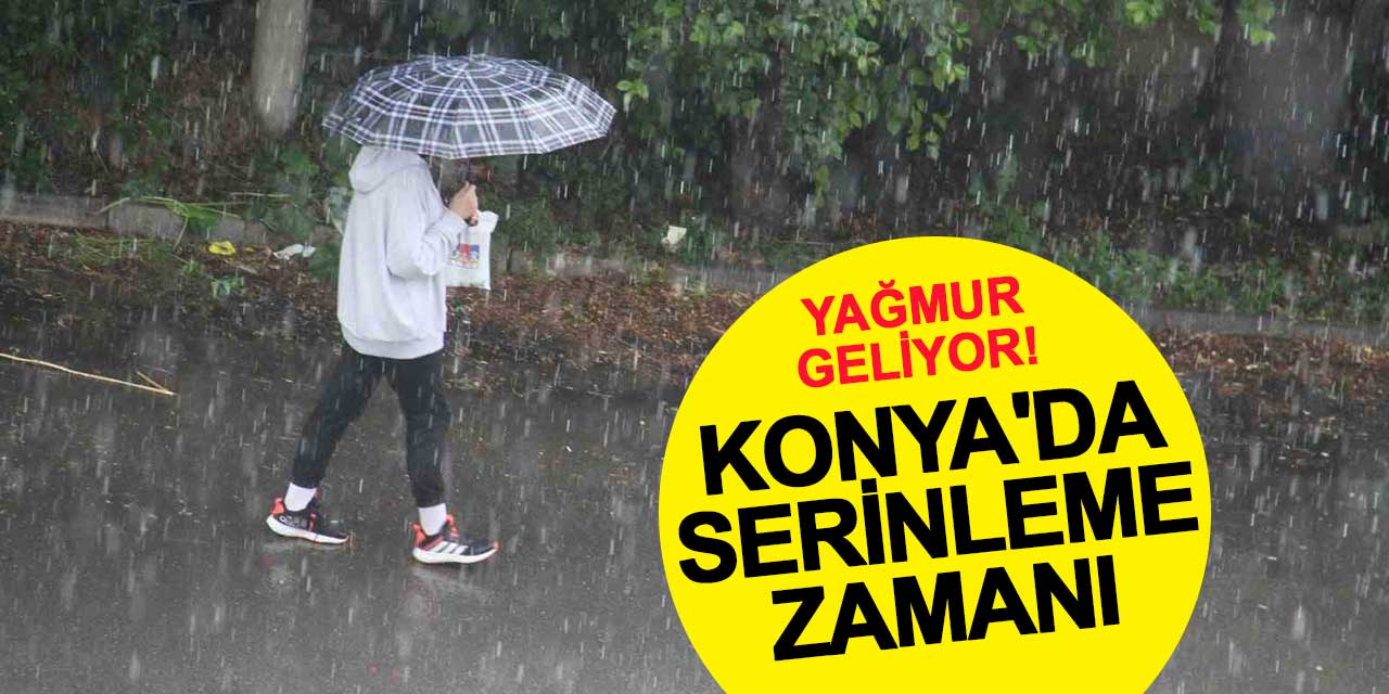 Konya'da Sıcaklar Yerini Serinliğe Bırakıyor: Yağmur Geliyor!