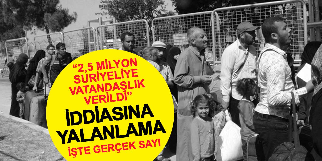 2,5 Milyon Suriyeliye Vatandaşlık Verildiği İddiası Yalanlandı