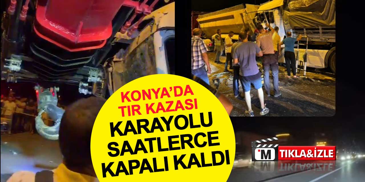 Konya Ilgın’da TIR Kazası: Karayolu Trafiğe Kapandı