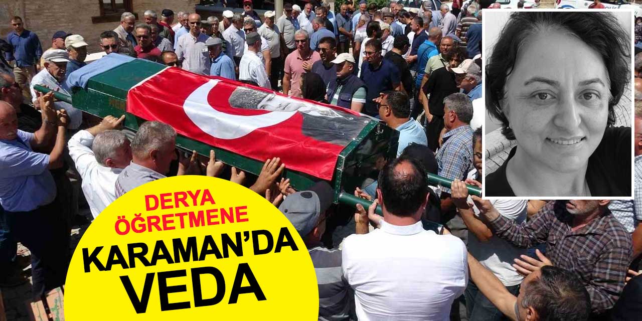 Derya öğretmene Karaman’da veda
