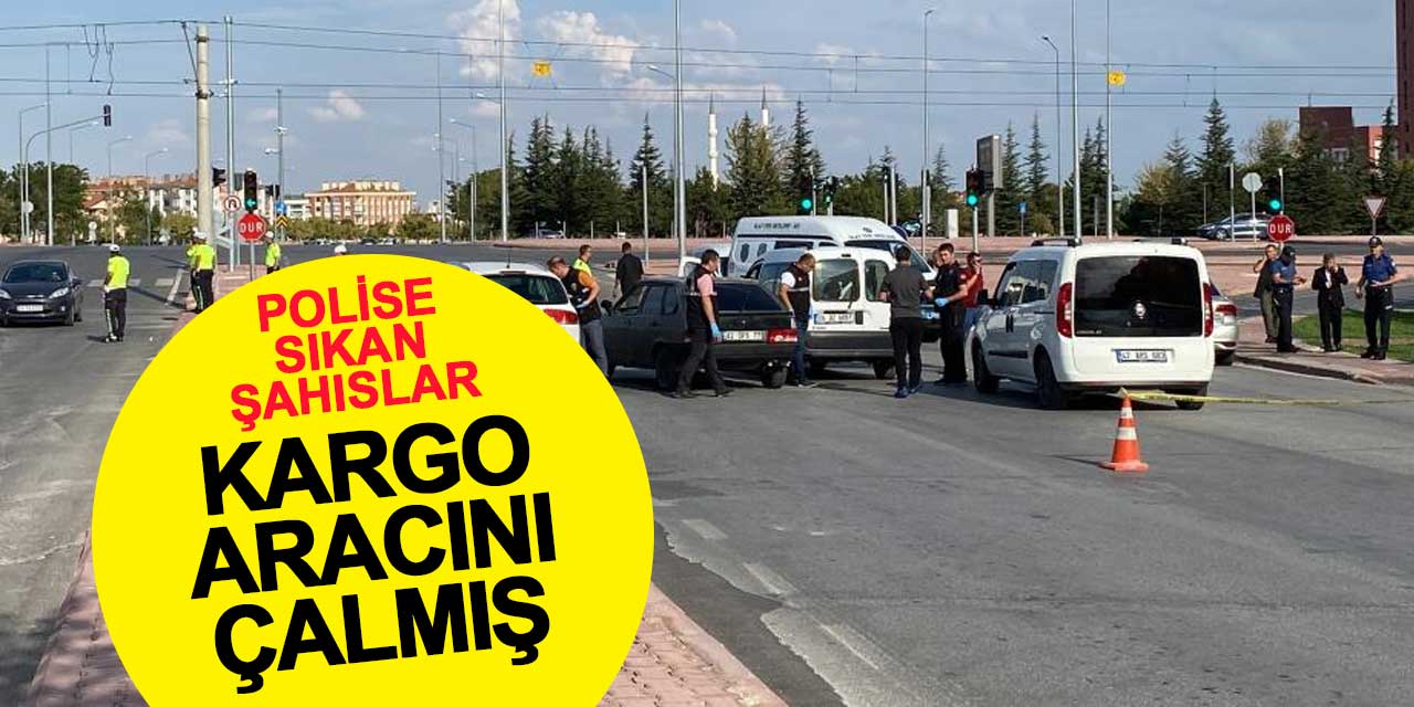 Konya'da iki polisi yaralayan zanlıların olaydan önce kargo aracı çaldığı ortaya çıktı