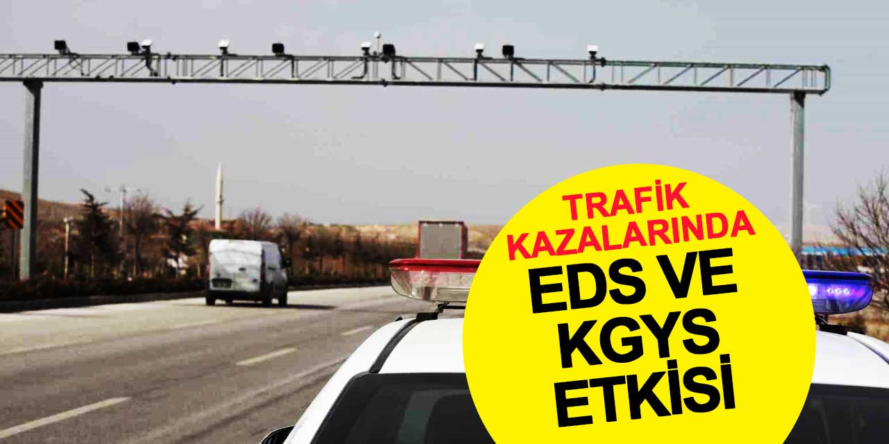 Konya’da Trafik Kazalarında EDS ve KGYS Etkisi
