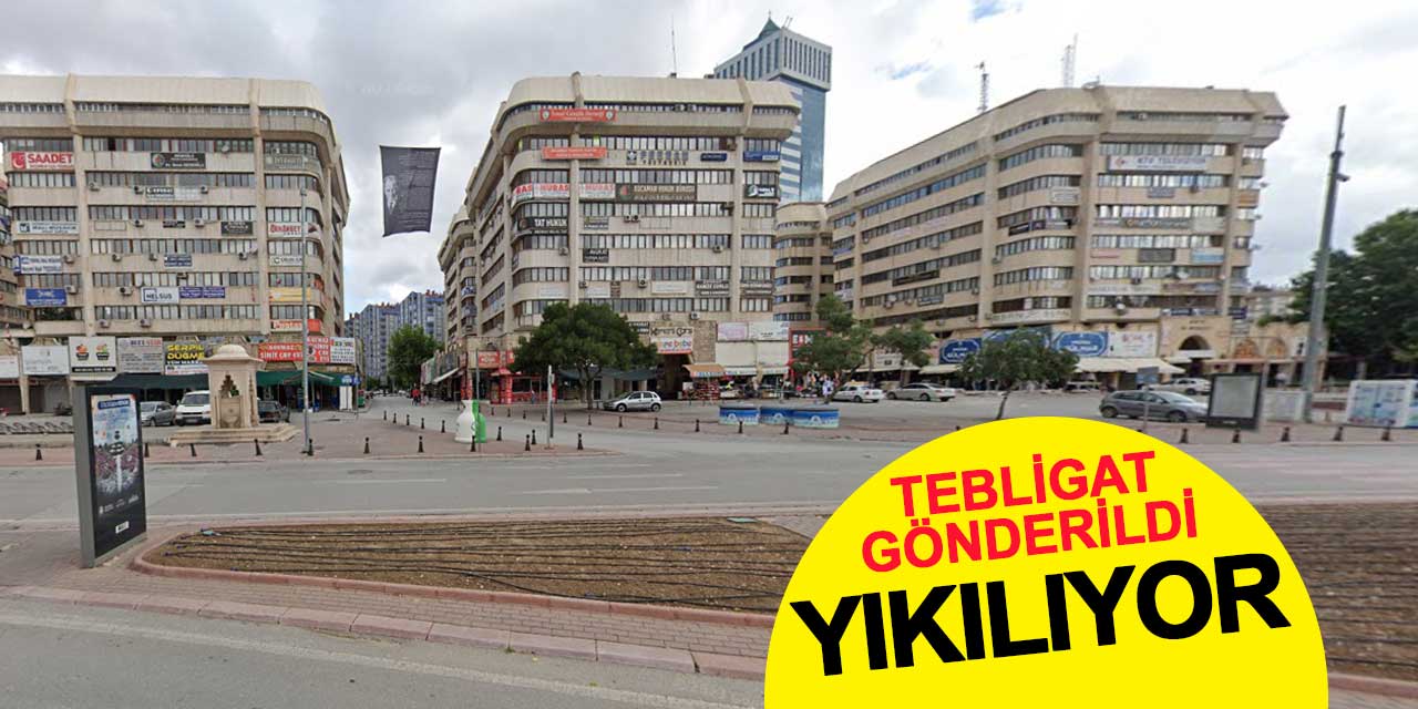 Konya'nın simgeleri yıkılıyor