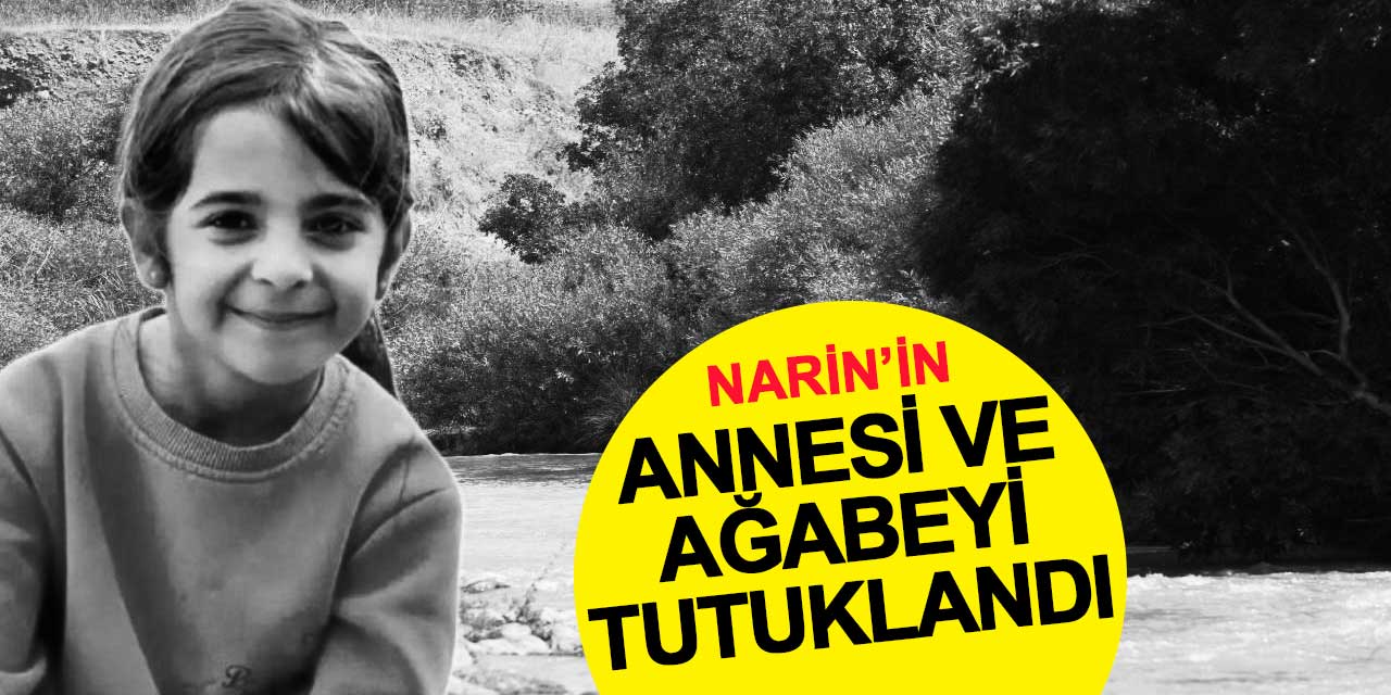 Narin'in annesi ve ağabeyi dahil 8 kişi tutuklandı