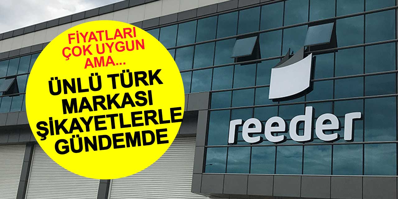 Reeder Markası Tüketici Şikayetleriyle Gündemde