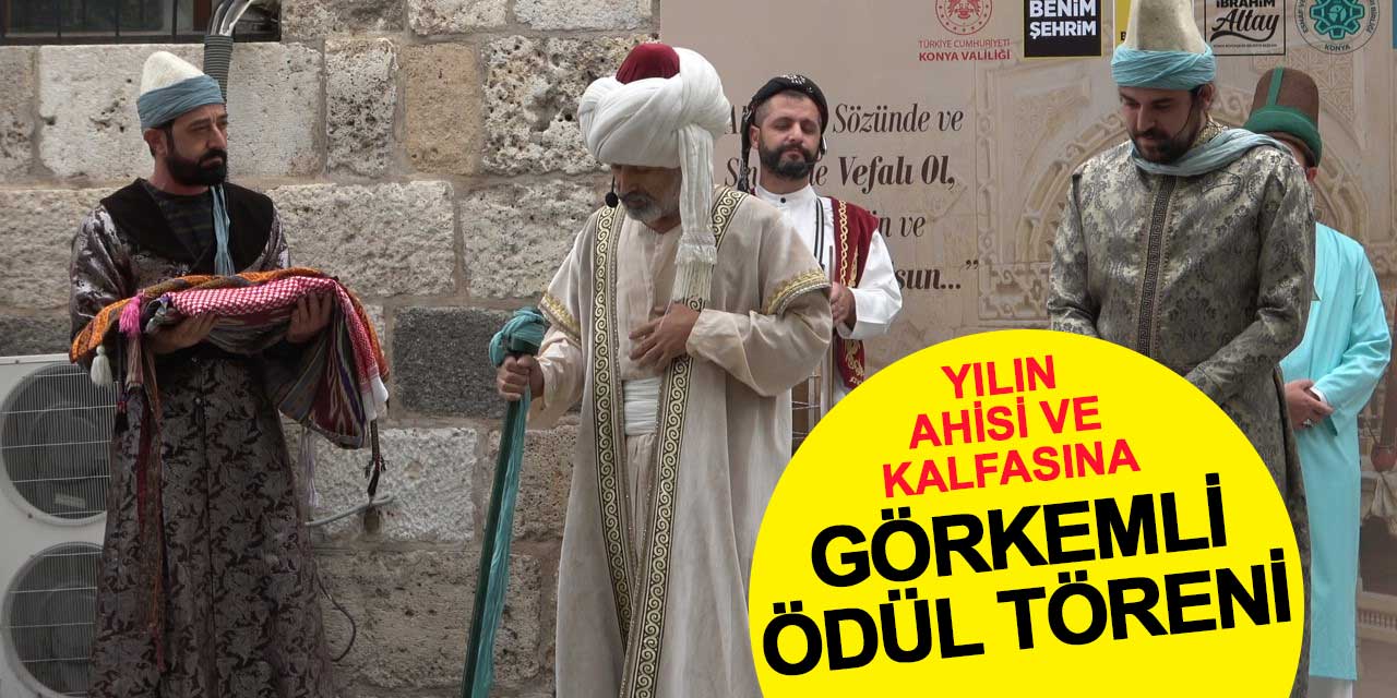 Konya’da Ahilik Coşkusu: Yılın Ahisi ve Kalfasına Görkemli Ödül Töreni