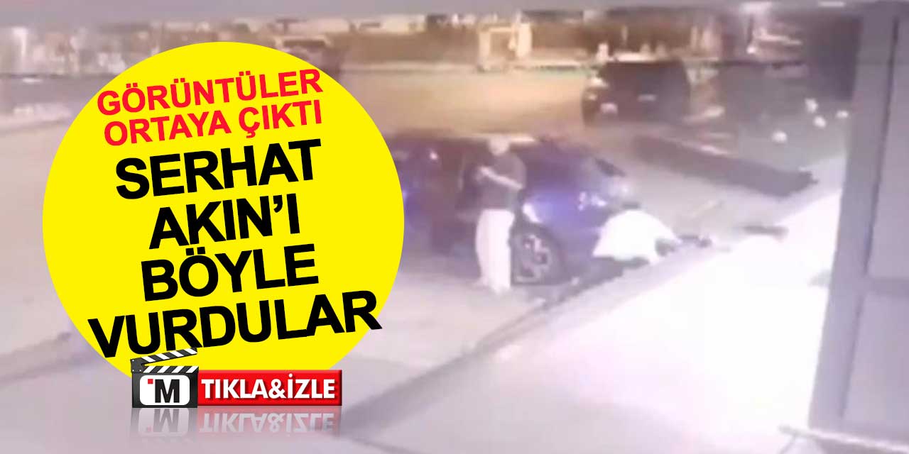 Serhat Akın'ın Vurulma Anı Kamerada