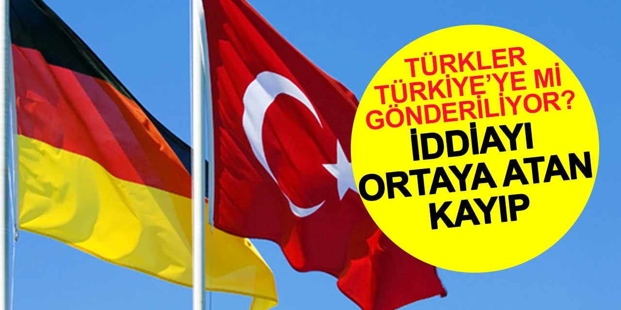Almanya Türkler'i Geri mi Gönderiyor?