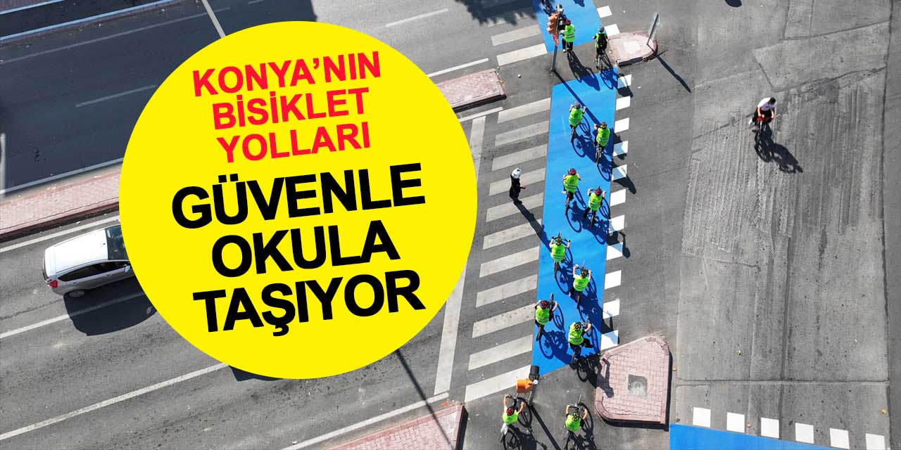 Konya'nın Bisiklet Yolları Öğrencileri Güvenle Okula Taşıyor