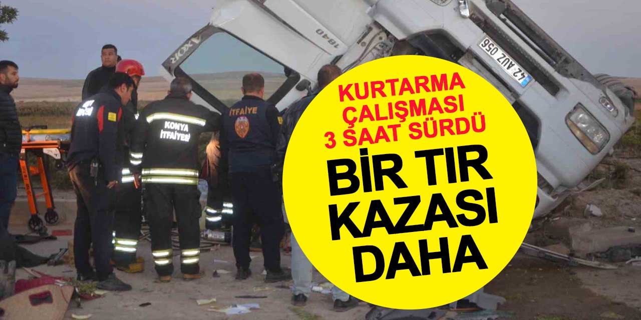Ereğli'de bir tır kazası daha: Kurtarma çalışması 3 saat sürdü
